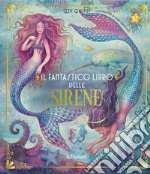 Il fantastico libro delle sirene. Ediz. a colori