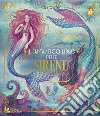 Il fantastico libro delle sirene. Ediz. a colori libro di Quinn Izzy