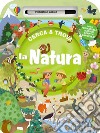 La natura. Cerca & Trova. Ediz. a colori. Con pennarello magico libro