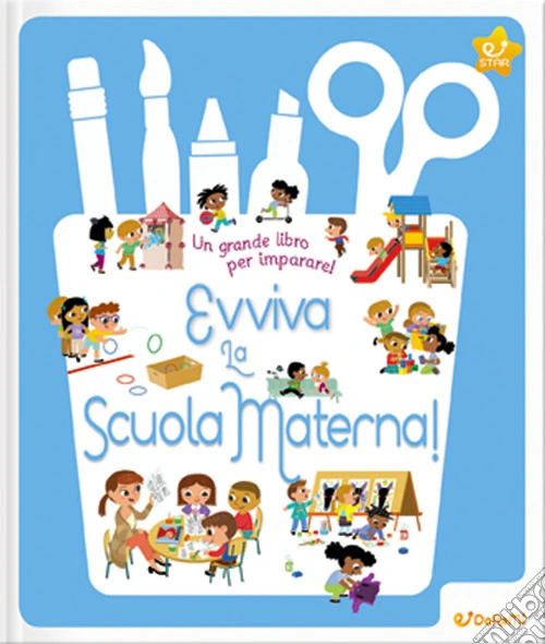 Evviva la scuola materna. La mia scuola. Ediz. a colori