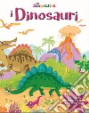 Dinosauri. Le sorpresine. Ediz. a colori libro