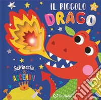 Il piccolo drago. Schiaccia & accendi