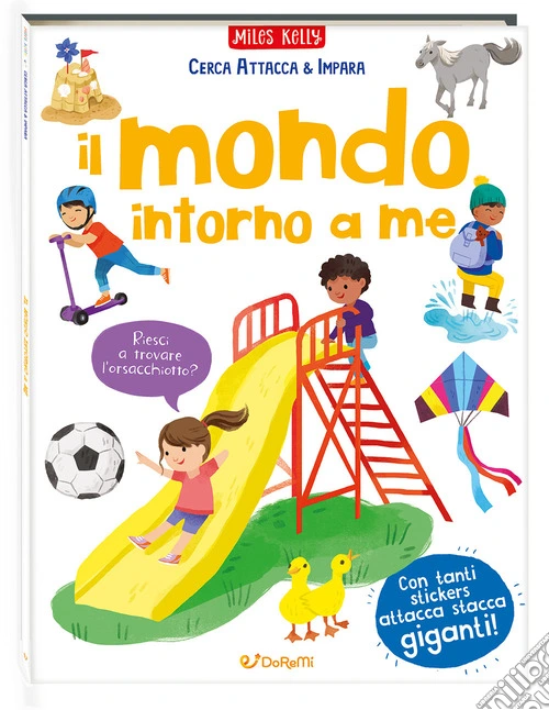 Il mondo intorno a me. Cerca attacca & impara. Ediz. a colori
