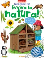 Evviva la natura! Cerca attacca e impara. Ediz. a colori libro