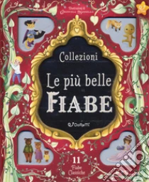 Collezioni. Le pi� belle fiabe