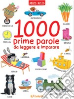 1000 prime parole da leggere e imparare. Ediz. a colori libro