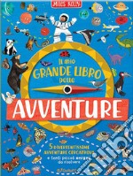 Il mio grande libro delle avventure. Ediz. a colori libro