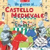 Un giorno al... castello medievale. Scrivo & imparo. Ediz. illustrata libro