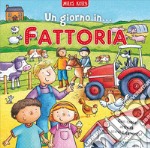 Un giorno in... fattoria. Scrivo & imparo. Ediz. a colori libro