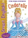 Cinderella. Smart english. Con adesivi. Ediz. a colori libro