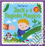 Jack e il fagiolo magico. Fiabe pop-up. Ediz. illustrata libro