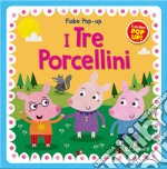 I tre porcellini. Fiabe pop-up. Ediz. illustrata libro