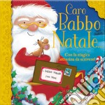 Caro Babbo Natale.... Ediz. illustrata libro