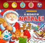 Il regalo di Babbo Natale! Schiaccia&suona. Ediz. a colori libro