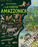 La Foresta Amazzonica. Ediz. illustrata