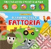 Gli animali della fattoria. Schiaccia & suona. Ediz. a colori libro