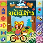 Tutti insieme in bicicletta. I miei incredibili cerca & Trova. Ediz. illustrata libro