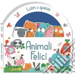 Animali felici. Libri a spasso. Ediz. illustrata libro