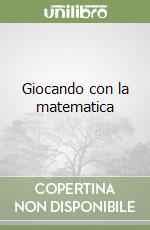 Giocando con la matematica libro