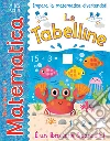 Le tabelline. Giocando con la matematica. Ediz. a colori libro di Neave Rosie