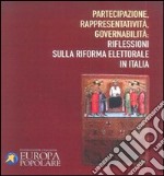 Partecipazione, rappresentatività, governabilità. Riflessioni sulla riforma elettorale in Italia