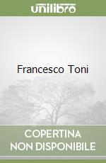 Francesco Toni libro