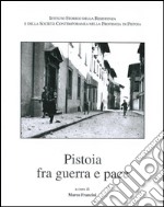 Pistoia fra guerra e pace libro