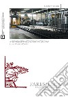 Farestoria. Società e storia pubblica. Nuova serie (2022). Vol. 2: La deindustrializzazione in Toscana libro