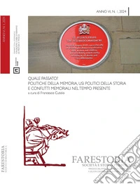 Farestoria. Società e storia pubblica (2024). Vol. 1: Quale passato? Politiche della memoria, usi politici della storia e conflitti memoriali nel tempo presente libro