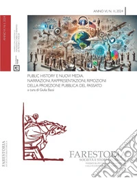 Farestoria. Società e storia pubblica (2024). Vol. 2: Public History e nuovi media. Narrazioni, rappresentazioni, rimozioni della proiezione pubblica del passato libro