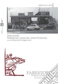 Farestoria. Società e storia pubblica (2025). Vol. 1: Spazi contesi. Itinerari fra i luoghi del conflitto sociale libro