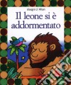 Il leone si è addormentato. Ediz. illustrata. Con CD Audio libro