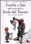 Estella e Jim nella meravigliosa isola del tesoro libro di Scarpelli Furio Scarpelli Giacomo