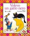 Volevo un gatto nero. Ediz. illustrata. Con CD Audio libro