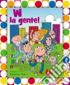 W la gente! Ediz. illustrata. Con CD Audio libro