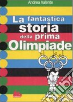 La fantastica storia della prima Olimpiade