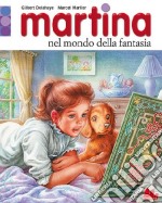 Martina nel mondo della fantasia libro