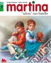 Martina «adora» suo fratello libro