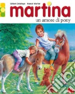 Martina. Un amore di pony libro