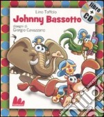 Johnny Bassotto. Con CD Audio libro