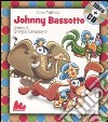 Johnny Bassotto. Con CD Audio libro