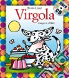 Virgola. Ediz. illustrata. Con CD Audio libro