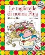 Le tagliatelle di nonna Pina. Con CD Audio libro