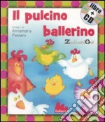 Il pulcino ballerino. Ediz. illustrata. Con CD Audio libro