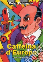 Caffeina d'Europa. Vita di Marinetti libro