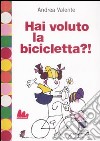 Hai voluto la bicicletta?! libro