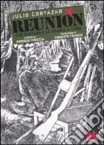 Reunión. Che Guevara e lo sbarco a Cuba. Ediz. illustrata libro