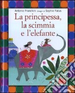 La Principessa, la scimmia e l'elefante libro