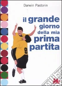 Il Grande giorno della mia prima partita libro