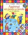 Aggiungi un posto a tavola. Ediz. illustrata. Con CD Audio libro